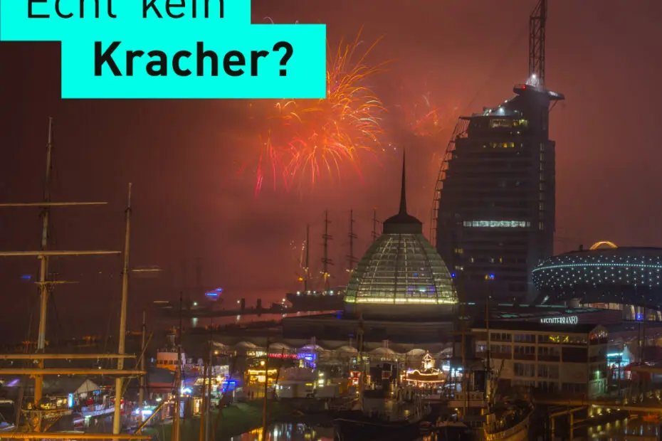 Text "Echt kein Kracher?" vor einem Bild der beleuchteten Havenwelten bei einem nächtlichen Höhenfeuerwerk