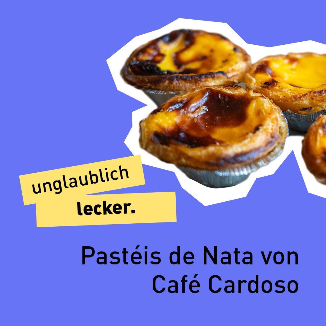 Text "unglaublich lecker. - Pastéis de Nata von Café Cardoso"