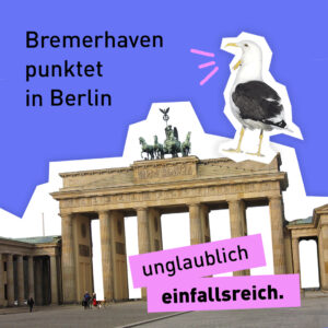 Bremerhaven punktet in Berlin. Eine Möwe sitzt auf dem Brandenburger Tor.